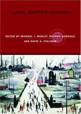 Global Industrial Relations 0415329477 Book Cover