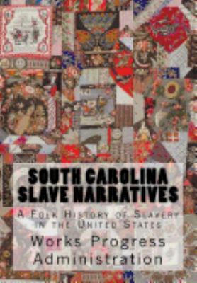 South Carolina Slave Narratives: A Folk History... [Large Print] 1946640468 Book Cover