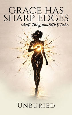 Grace Has Sharp Edges: What they couldn't take B0GWLSWGC6 Book Cover