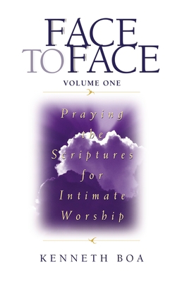 Face to Face: Praying the Scriptures for Intima... 0310925509 Book Cover