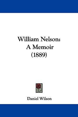 William Nelson: A Memoir (1889) 1104559005 Book Cover