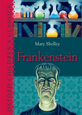 Frankenstein (Oxford Children's Classics) 0192789872 Book Cover