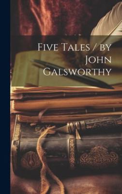 Five Tales / by John Galsworthy 1020084731 Book Cover
