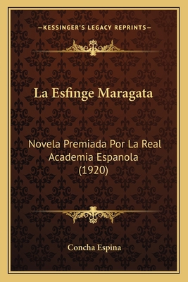 La Esfinge Maragata: Novela Premiada Por La Rea... [Spanish] 1167639464 Book Cover