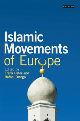 Islamic Movements of Europe: Public Religion an... 1848858442 Book Cover