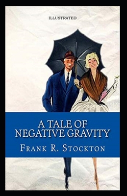 A Tale of Negative Gravity Illustrated B085RNM5BJ Book Cover