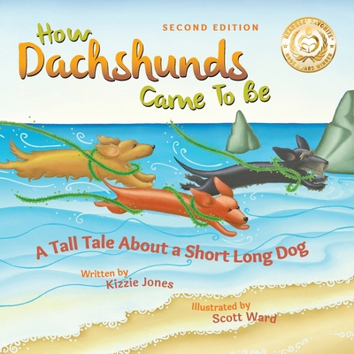 How Dachshunds Came to Be (Second Edition Soft ... 1947543083 Book Cover