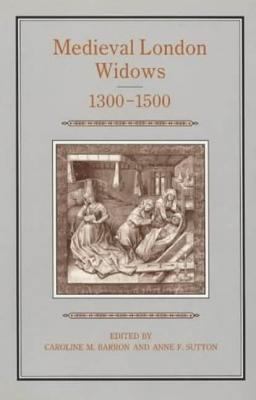 Medieval London Widows, 1300-1500 185285085X Book Cover