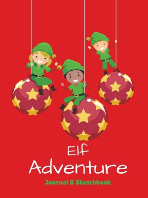 Elf Adventure Journal: Daily Adventure Activity... 0692897062 Book Cover