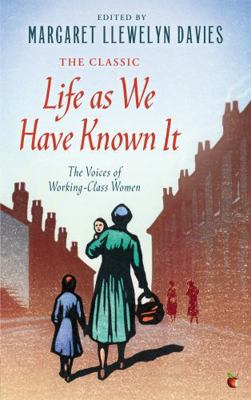 Life as We Have Known It: The Voices of Working... 1844088014 Book Cover