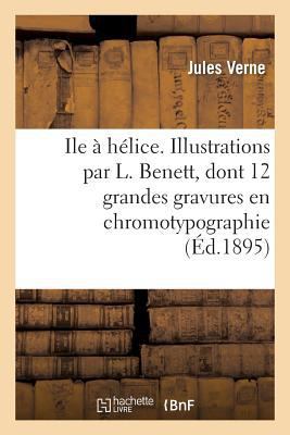 Ile à hélice. Illustrations par L. Benett, dont... [French] 2011856817 Book Cover