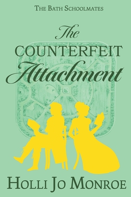 The Counterfeit Attachment: The Bath Schoolmate... 1958270059 Book Cover