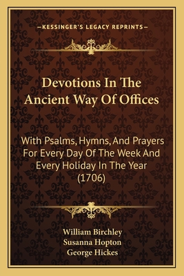 Devotions In The Ancient Way Of Offices: With P... 1165315467 Book Cover