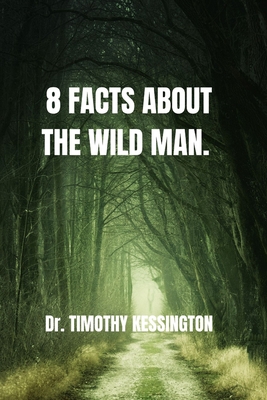 8 Facts about the Wild Man B0CKD2KL7T Book Cover