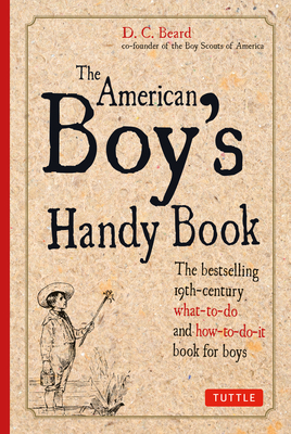 The American Boy's Handy Book 0804844038 Book Cover