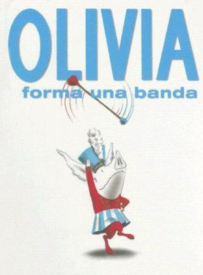 Olivia Forma una Banda = Olivia Forms a Band [Spanish] 1933032235 Book Cover
