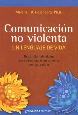 Comunicacion No Violenta: Un Lenguaje de Vida (... [Spanish] B01E62MG7W Book Cover