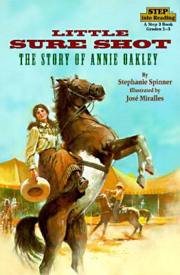 Little Sure Shot: The Story of Annie Oakley 067983432X Book Cover