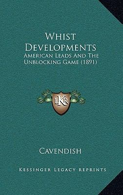 Whist Developments: American Leads And The Unbl... 1167202066 Book Cover