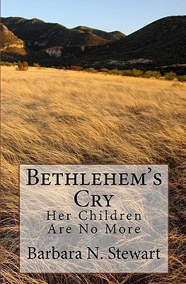 Bethlehem's Cry 1449539017 Book Cover