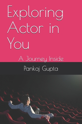 Exploring Actor in You: A Journey Inside B08B7PNYWD Book Cover