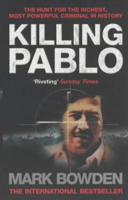 Killing Pablo : The hunt for the richest, most ... 1903809487 Book Cover