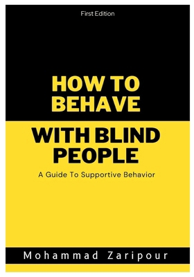 How to Behave With Blind People: A Guide To Sup... B0CH22NF8X Book Cover