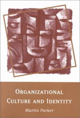 Organizational Culture and Identity: Unity and ... 0761952438 Book Cover