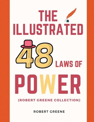 The Illustrated 48 Laws Of Power (Robert Greene... 1312677406 Book Cover