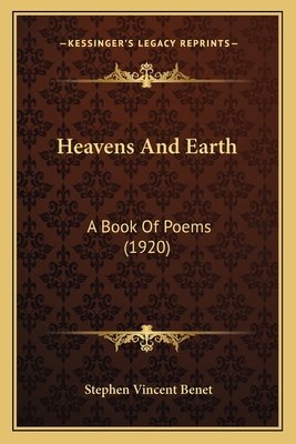 Heavens and Earth: A Book of Poems (1920) 1164666762 Book Cover