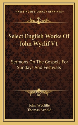 Select English Works of John Wyclif V1: Sermons... 1163460192 Book Cover