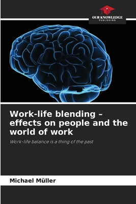 Work-life blending - effects on people and the ... 6209144810 Book Cover