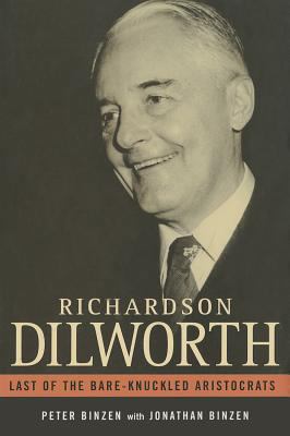 Richardson Dilworth: Last of the Bare Knuckled ... 1933822864 Book Cover