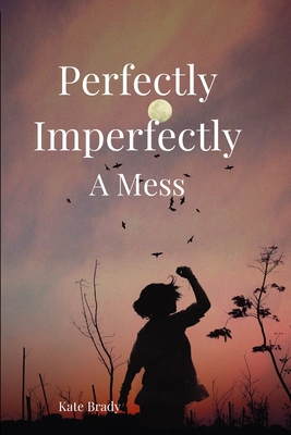 Perfectly Imperfectly A Mess [Large Print] B0CW3W9D65 Book Cover
