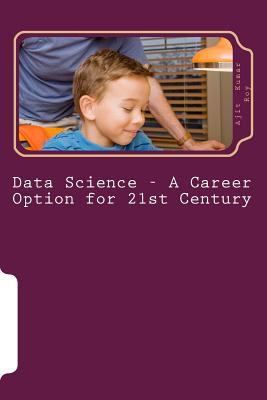 Data Science - A Career Option for 21st Century... 1530553024 Book Cover