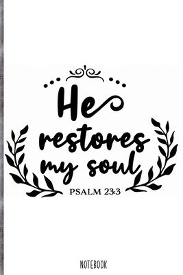 Paperback He restores my soul Notebook: Blank Composition Book, Bible,Christian journal,faith Notebook: Lined Notebook / Journal Gift, 110 Pages, 6x9, Soft Cover, Matte Finish Book