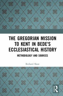 The Gregorian Mission to Kent in Bede's Ecclesi... 113806081X Book Cover