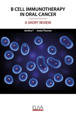 B Cell Immunotherapy in Oral Cancer: A Short Re... 1952751438 Book Cover