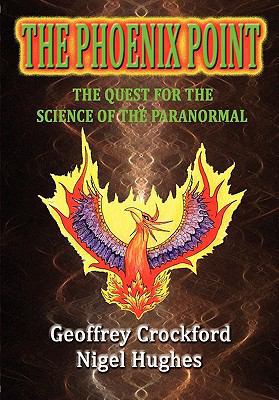 The Phoenix Point: The Quest for the Science of... 0956292119 Book Cover