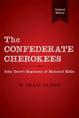 The Confederate Cherokees: John Drew's Regiment... 0807166626 Book Cover