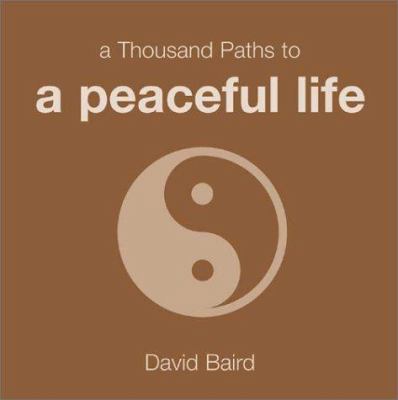 A Thousand Paths to a Peaceful Life 1840723718 Book Cover