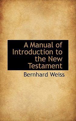A Manual of Introduction to the New Testament 1115765795 Book Cover