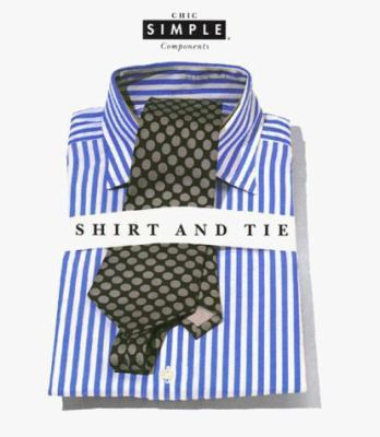 Shirt and Tie (Chic Simple) (Chic Simple Compon... 067942766X Book Cover