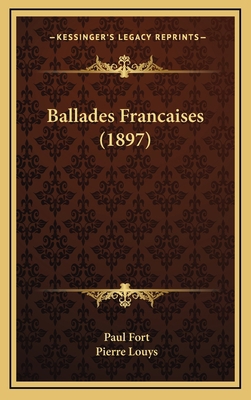 Ballades Francaises (1897) [French] 1167908058 Book Cover