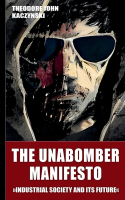 The Unabomber Manifesto (New Edition 2023): Ind... 1312447095 Book Cover