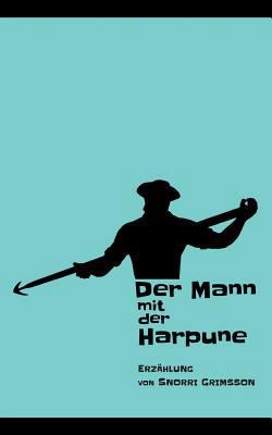 Der Mann mit der Harpune [German] 3748163932 Book Cover