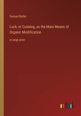 Luck, or Cunning, as the Main Means of Organic ... 3368336967 Book Cover