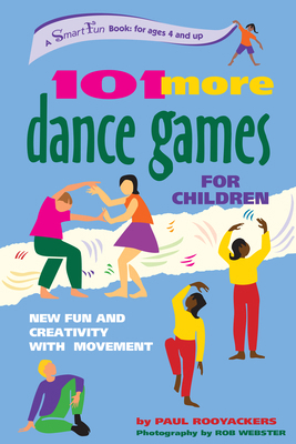 101 More Dance Games for Children: New Fun and ... 0897933834 Book Cover