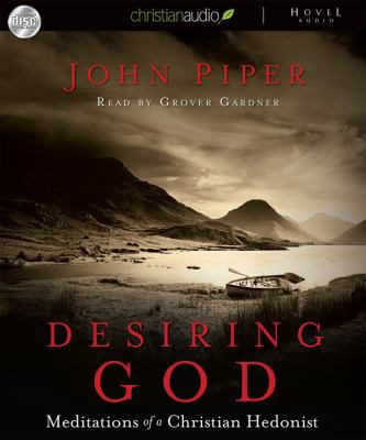 Desiring God: Meditations of a Christian Hedonist 1596441046 Book Cover