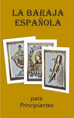La Baraja Espa?ola: Para Principiantes [Spanish] B0B5KTXYDV Book Cover